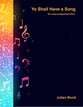 Ye Shall Have a Song SATB choral sheet music cover